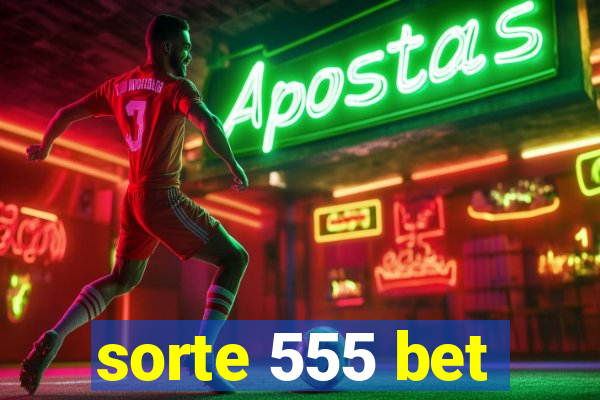 sorte 555 bet